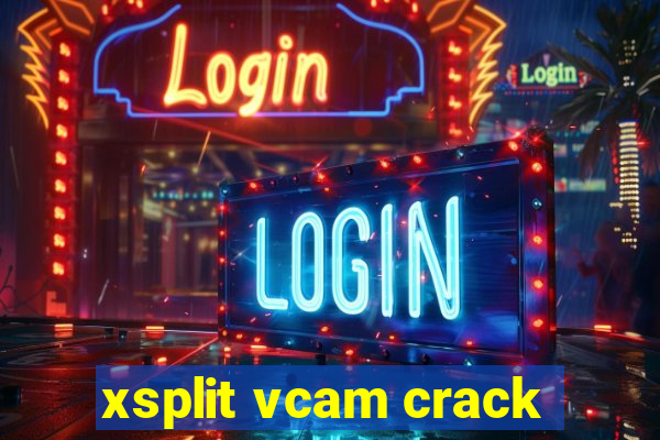 xsplit vcam crack